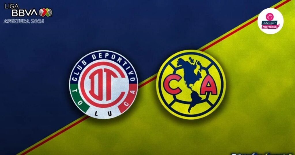 América se enfrenta a Toluca en un duelo decisivo 